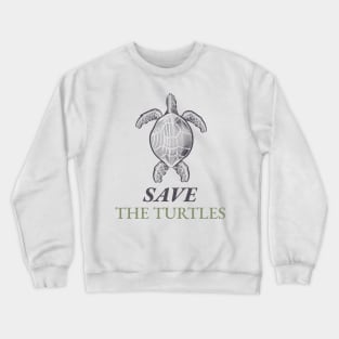 save the turtles Crewneck Sweatshirt